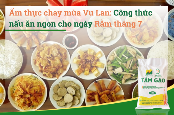 Ẩm thực chay mùa Vu Lan: Công thức nấu ăn ngon cho ngày Rằm tháng 7