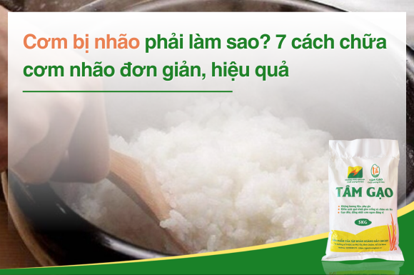 CƠM BỊ NHÃO PHẢI LÀM SAO? 7 CÁCH CHỮA CƠM NHÃO ĐƠN GIẢN, HIỆU QUẢ